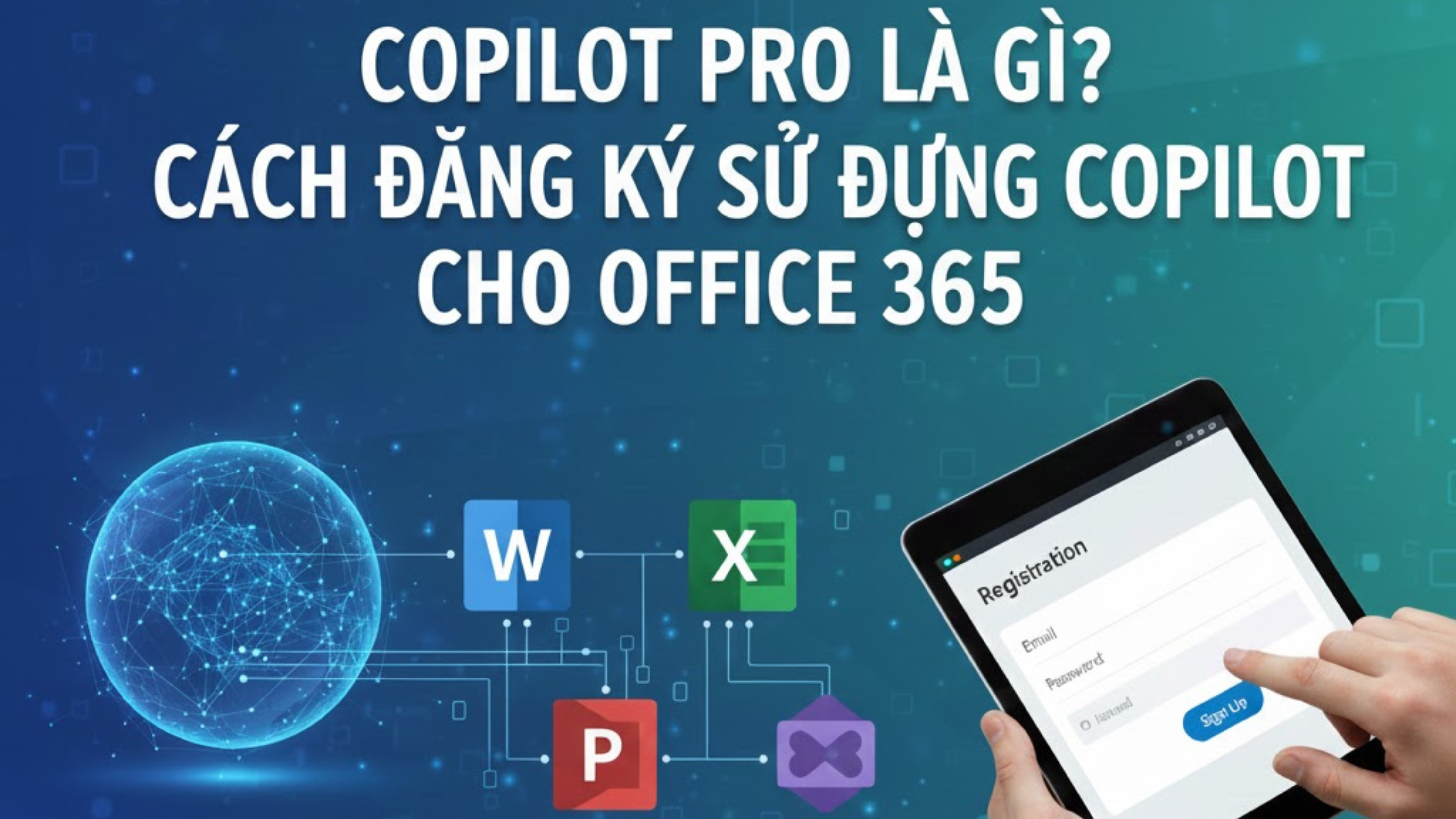 COPILOT PRO LÀ GÌ? CÁCH ĐĂNG KÝ SỬ DỤNG COPILOT CHO OFFICE 365